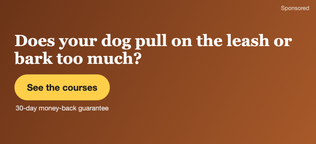 Does your dog pull on the leash or bark too much? Video courses from Dr. Ian Dunbar. First month free, then $20 a month.