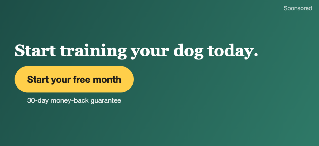 Start training your dog today. Online video courses from Dr. Ian Dunbar. First month free, then $20 a month. 30-day money-back guarantee.